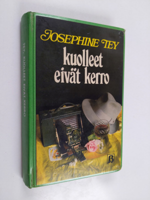 Josephine Tey : Kuolleet eivät kerro