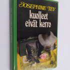 Josephine Tey : Kuolleet eivät kerro - pikkukuva 1
