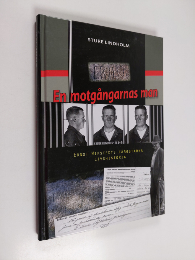 Sture Lindholm : En motgångarnas man. Ernst Wikstedts fär...
