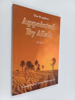 Umm Muhammad : The Prophets Appointed by Allah