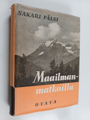 Sakari Pälsi : Maailmanmatkoilla : Aasiassa, Amerikassa j...