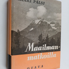 Sakari Pälsi : Maailmanmatkoilla : Aasiassa, Amerikassa j... - pikkukuva 1