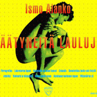 Ismo Alanko - Jäätyneitä Lauluja - pikkukuva 2