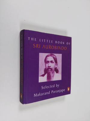 Makarand R. Paranjape : Little Book of Sri Aurobindo