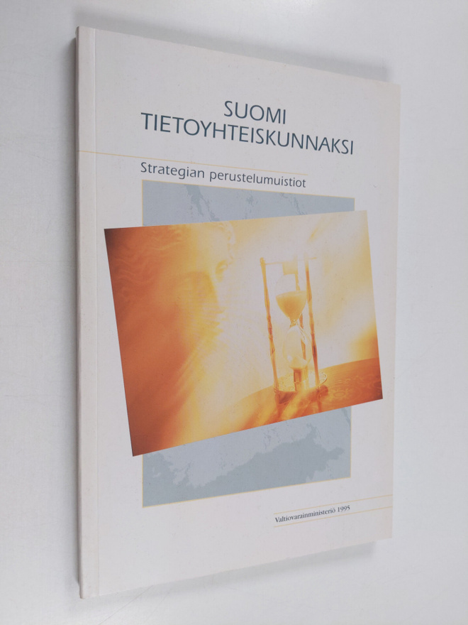 Tikas-työryhmä : Suomi tietoyhteiskunnaksi : Strategian p...