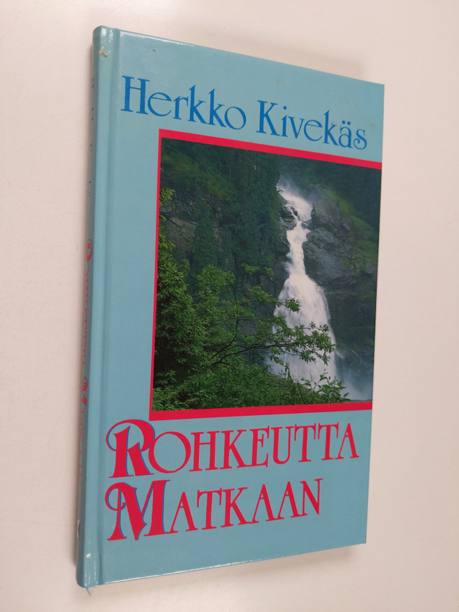 Herkko Kivekäs : Rohkeutta matkaan