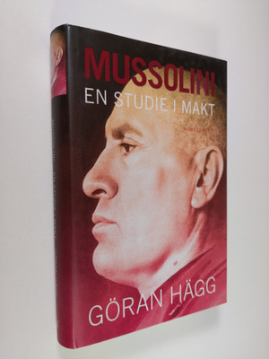 Göran Hägg : Mussolini : en studie i makt