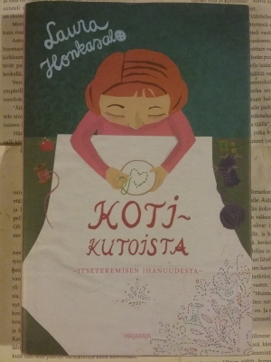 Laura Honkasalo - Kotikutoista: itsetekemisen ihanuudesta