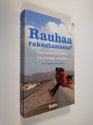 Outi Hakkarainen ym. : Rauhaa rakentamassa : kansalaisjär...
