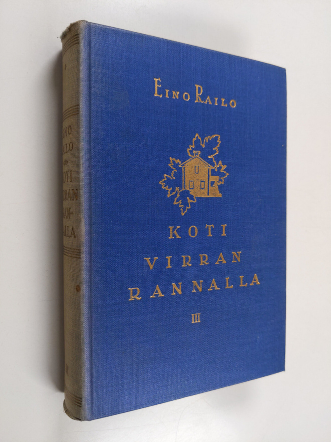 Eino Railo : Koti virran rannalla 3