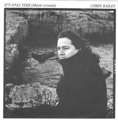 Chris Bailey: It's Only Time (Movie version) 7" sinkku