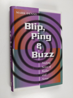 Mark Denny : Blip, ping & buzz : making sense of radar an...