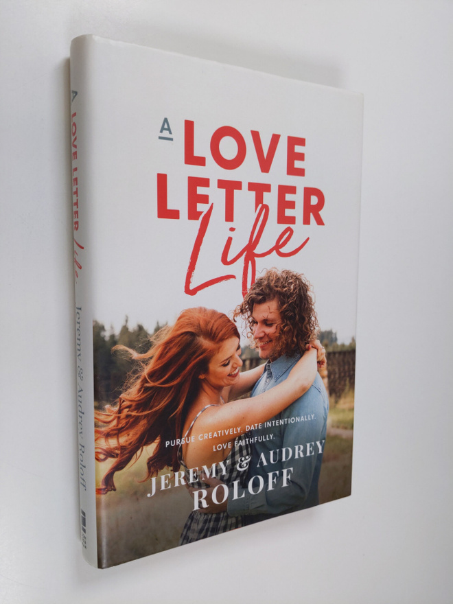 Jeremy Roloff : A love letter life : pursue creatively, d...
