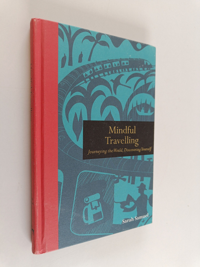 Sarah Samuel : Mindful travelling : journeying the world,...