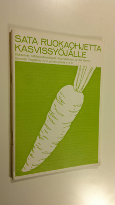 Hilja Ukkonen : Sata ruokaohjetta kasvissyöjälle