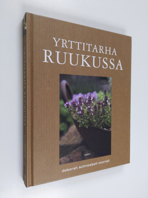Deborah Schneebeli-Morrell : Yrttitarha ruukussa