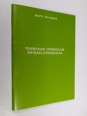 Matti Peltonen : Tekniikan opiskelun opiskelutekniikka