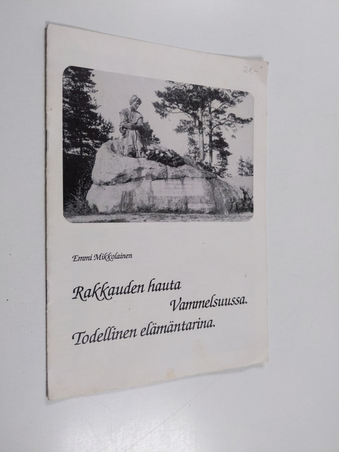 Emmi Mikkolainen : Rakkauden hauta Vammelsuussa : todelli...