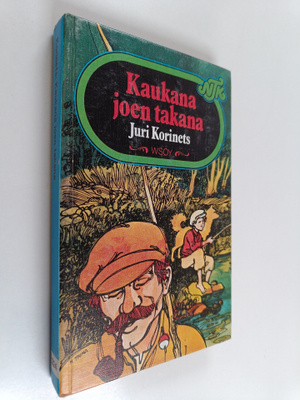 Juri Korinets : Kaukana joen takana : ensimmäinen kertomu...