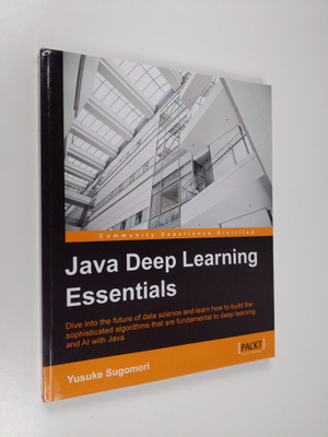 Yusuke Sugomori : Java Deep Learning Essentials