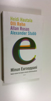 Heidi ym. Hautala : Minun Eurooppani : neljä visiota Euro...