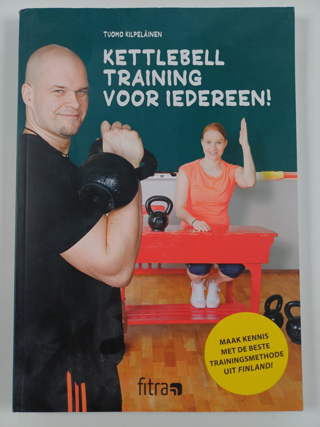 Tuomo Kilpeläinen : Kettlebell training voor iedereen / d...