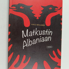 Pirjo Mellanen : Matkustin Albaniaan - pikkukuva 1