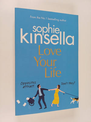 Sophie Kinsella : Love Your Life