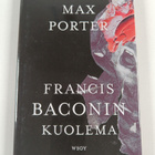 Max Porter : Francis Baconin kuolema - pikkukuva 1