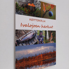 Keittokirja : Ivalojoen herkut - pikkukuva 1