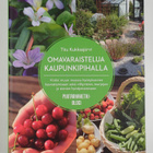 Tiiu Kukkasjärvi : Omavaraistelua kaupunkipihalla - pikkukuva 1