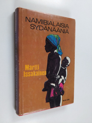 Martti Issakainen : Namibialaisia sydänääniä : ennen kuin...