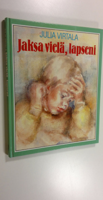 Julia Virtala : Jaksa vielä, lapseni : isoäidin päiväkirj...