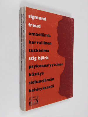 Sigmund Freud ym. : Omaelämäkerrallinen tutkielma / Psyk...