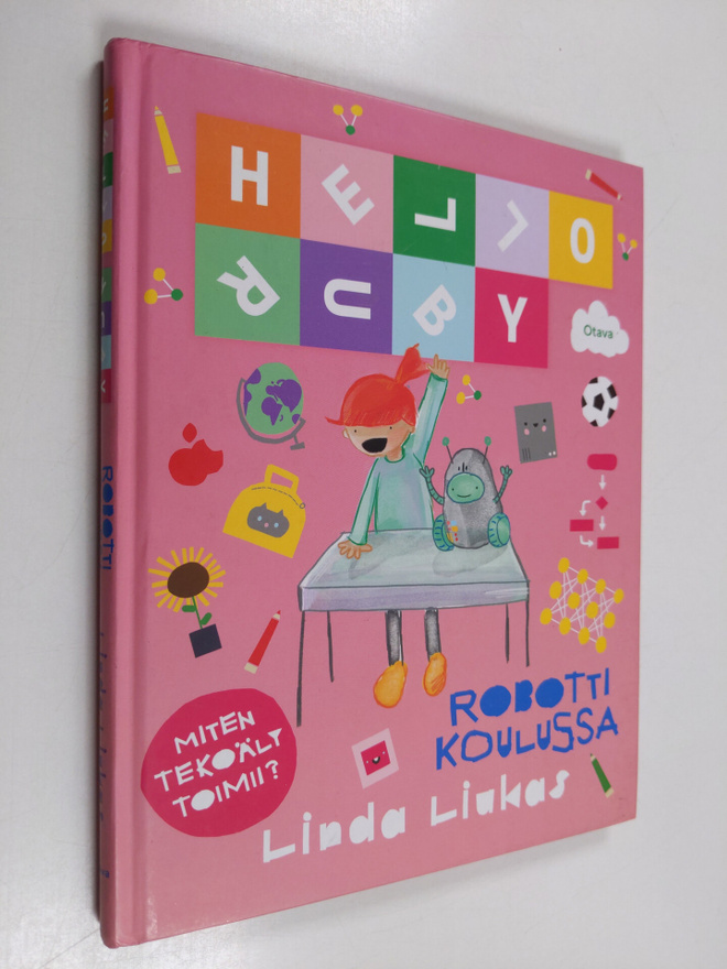 Linda Liukas : Hello Ruby : robotti koulussa - Miten teko...