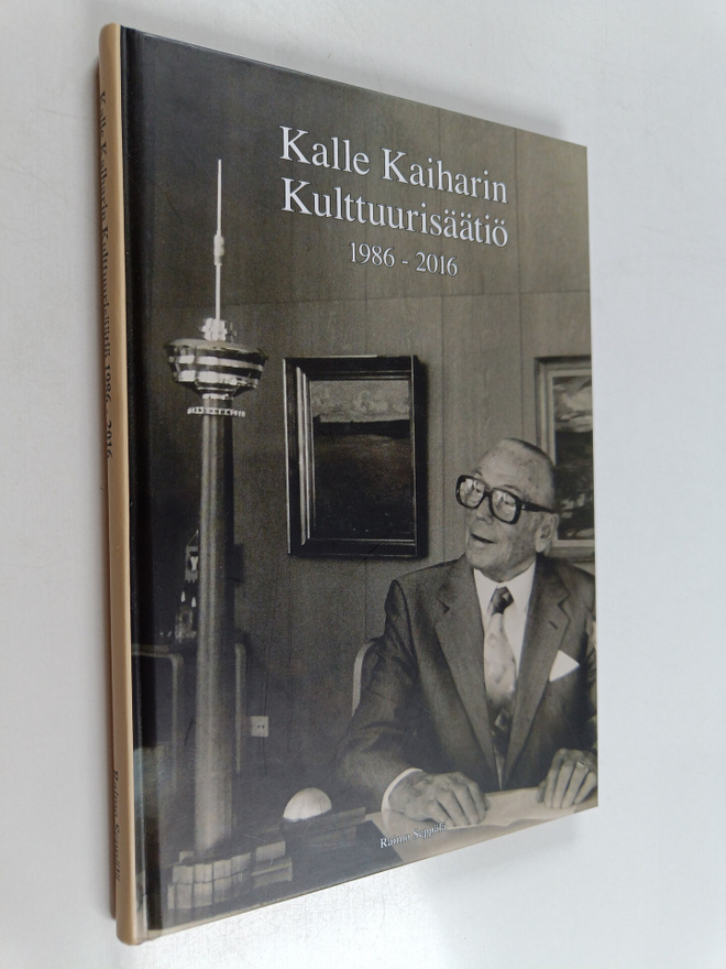 Raimo Seppälä : Kalle Kaiharin Kulttuurisäätiö 1986-2016 ...