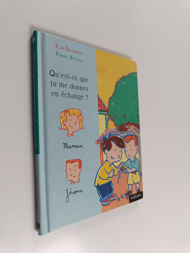 Elsa Devernois ym. : Qu'est-ce que tu me donnes en echange ?