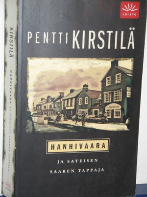 Pentti Kirstilä : HANHIVAARA ja sateisen saaren tappaja