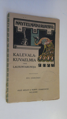 Iivo Härkönen : Kalevala-kuvaelmia ynnä lausuntarunoja il...
