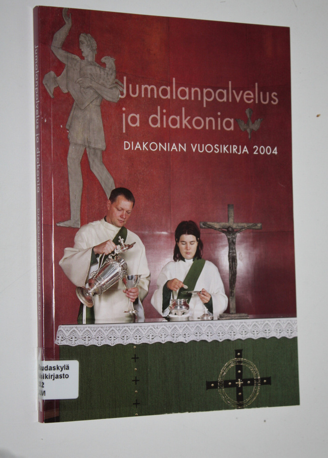 Juhani (toim.) Veikkola : Jumalanpalvelus ja diakonia : D...