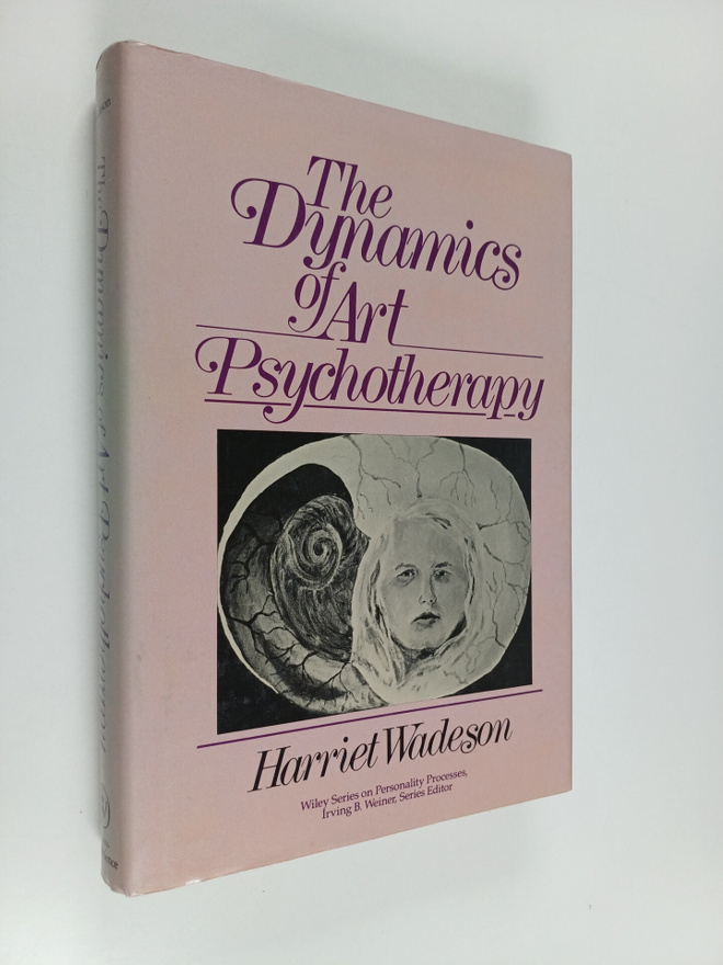 Harriet Wadeson : The Dynamics of Art Psychotherapy