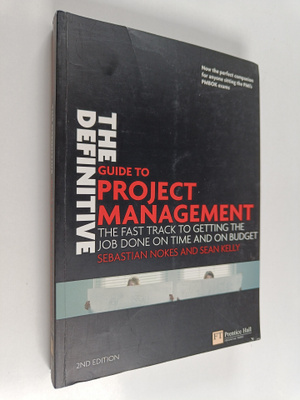 Sean Kelly ym. : The Definitive Guide to Project Manageme...