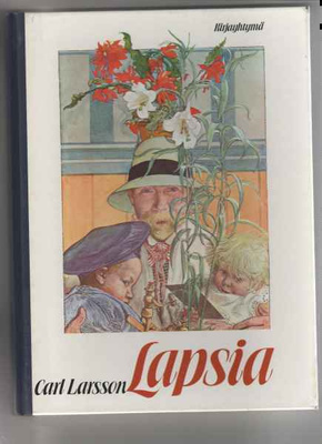 Larsson,Carl: Lapsia , Kirjayhtymä , [1979], yvk, K3