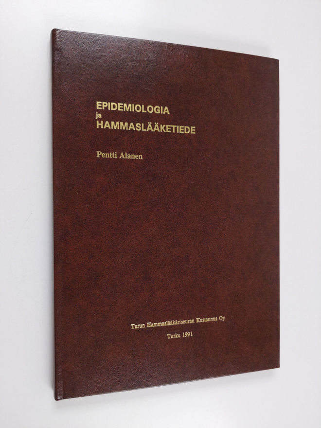 Pentti Alanen : Epidemiologia ja hammaslääketiede