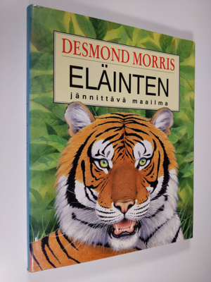 Desmond Morris : Eläinten jännittävä maailma