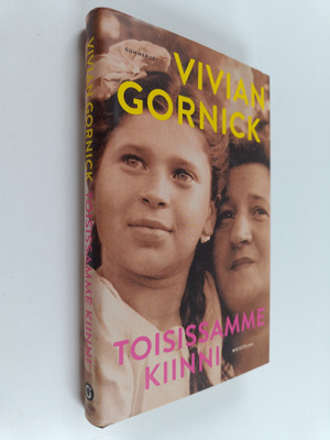 Vivian Gornick : Toisissamme kiinni : muistelma