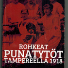 Lauri Lepola : Rohkeat punatytöt Tampereella 1918 - pikkukuva 1