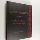 Shelley M. Bennett : The Art of Wealth - The Huntingtons ... - pikkukuva 1