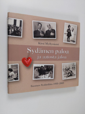 Kirsi Myllyniemi : Sydämen paloa ja aatosta jaloa : Suome...