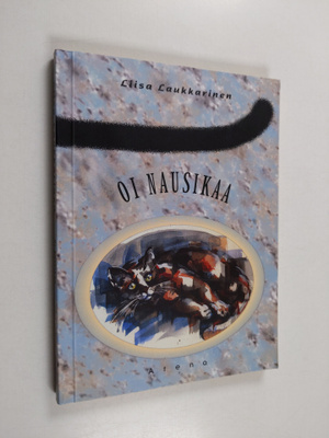Liisa Laukkarinen : Oi Nausikaa (signeerattu, tekijän omi...